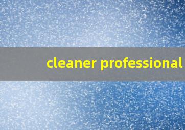 cleaner professional